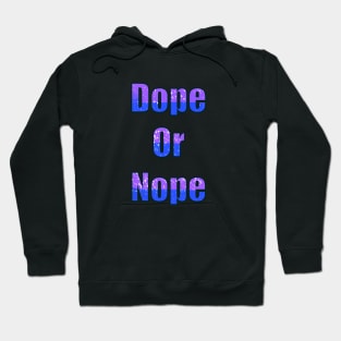 Dope or Nope Hoodie